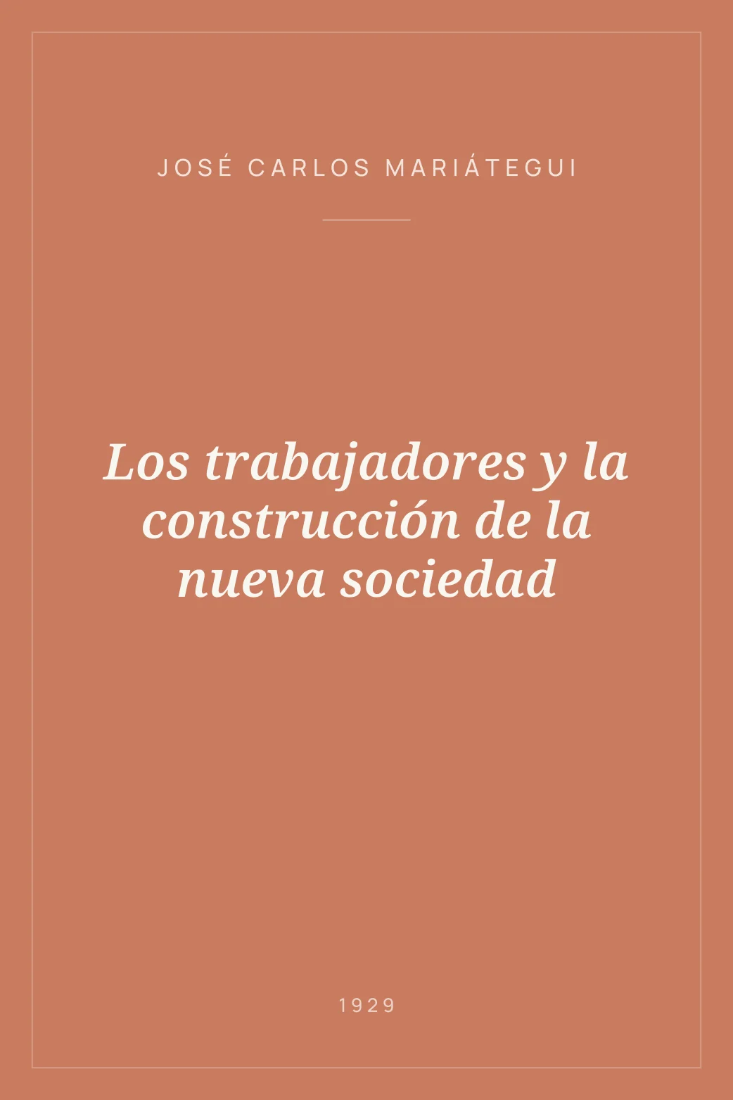 Portada de Los trabajadores y la construcción de la nueva sociedad