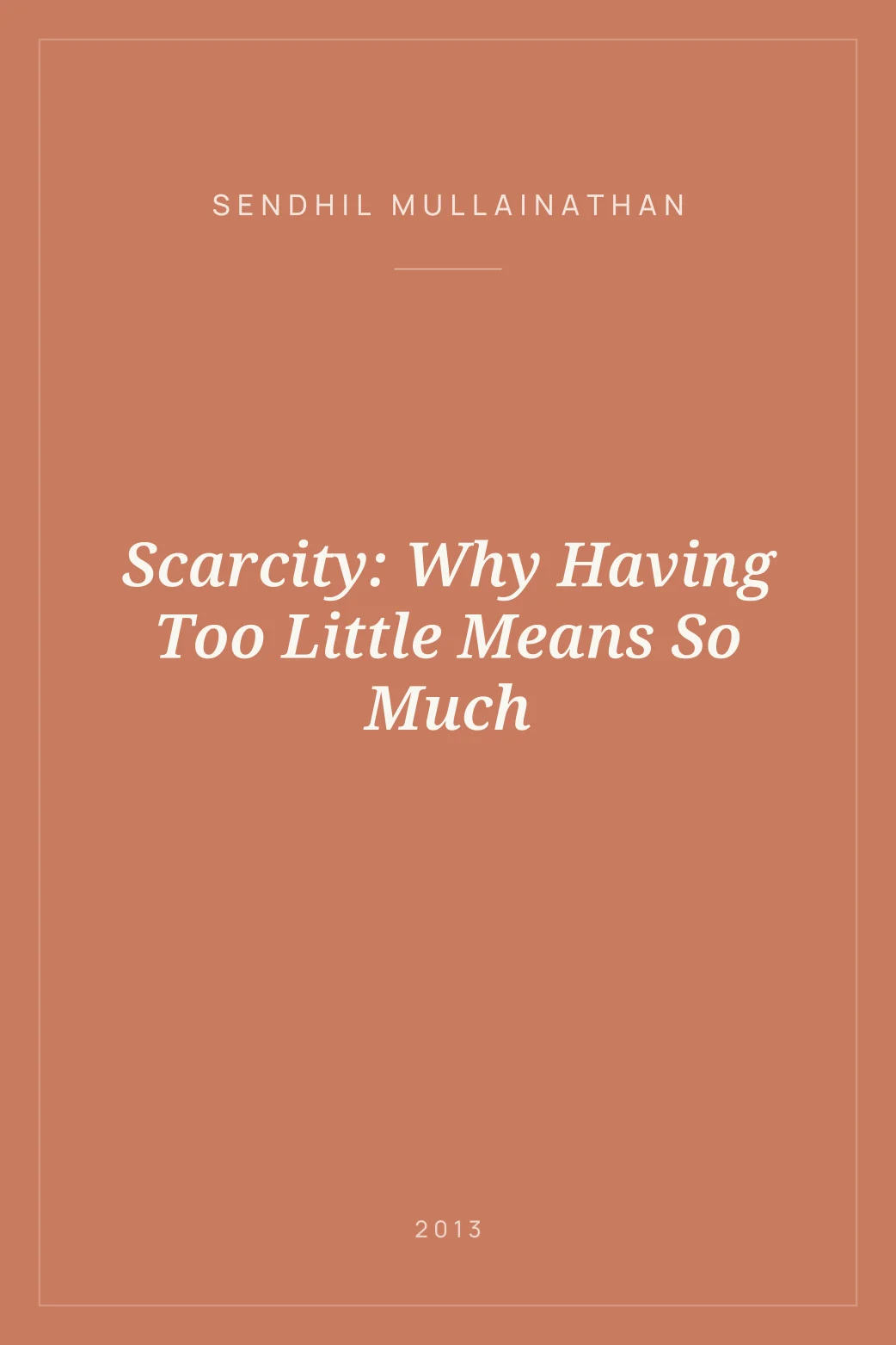 Portada de Scarcity: Why Having Too Little Means So Much