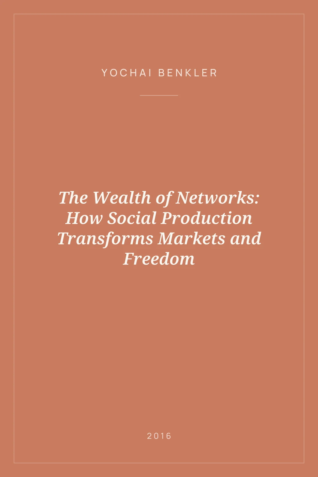 Portada de The Wealth of Networks: How Social Production Transforms Markets and Freedom