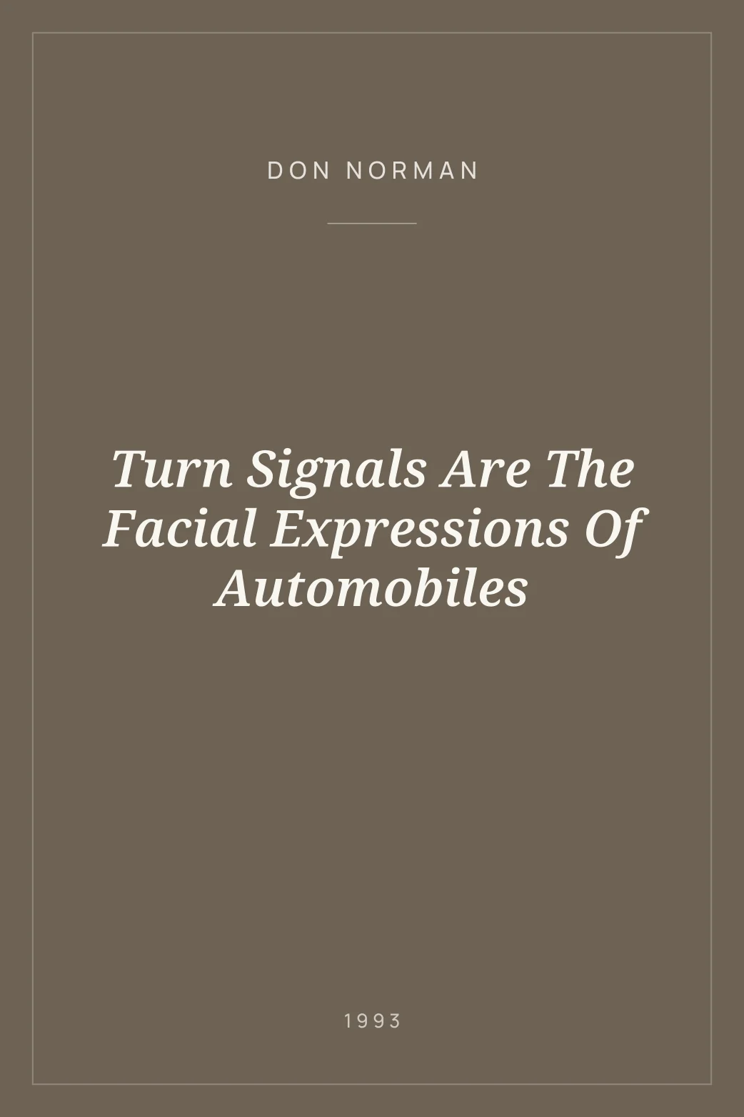 Portada de Turn Signals Are The Facial Expressions Of Automobiles