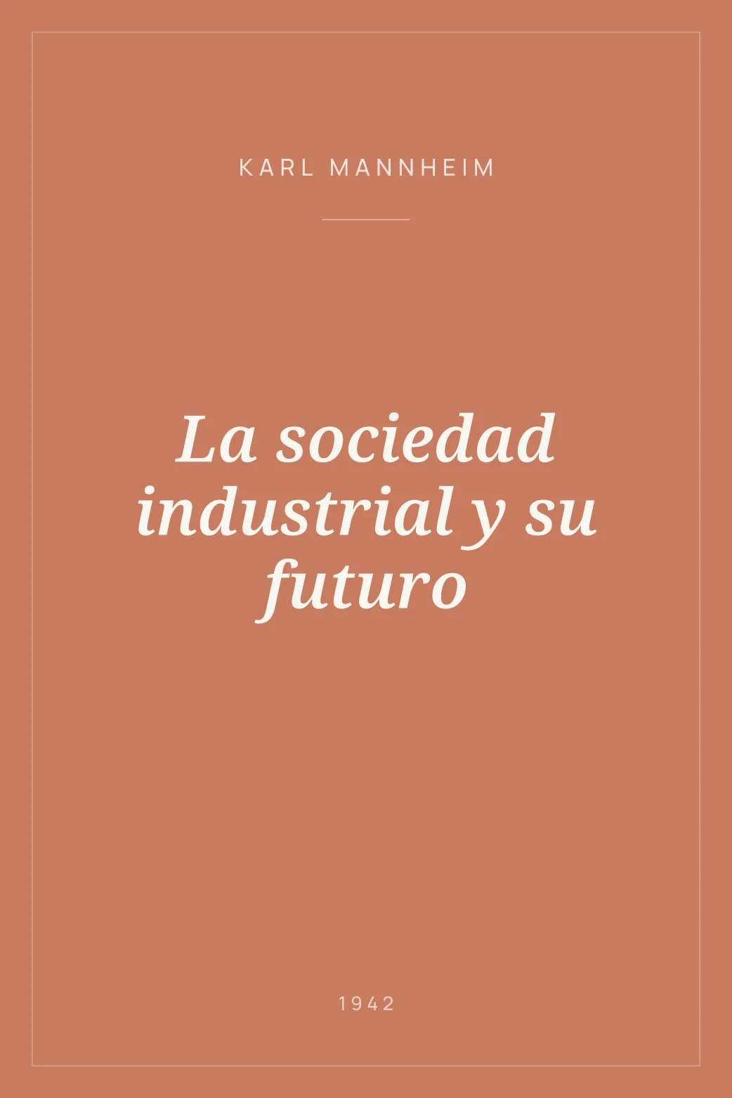 Portada de La sociedad industrial y su futuro