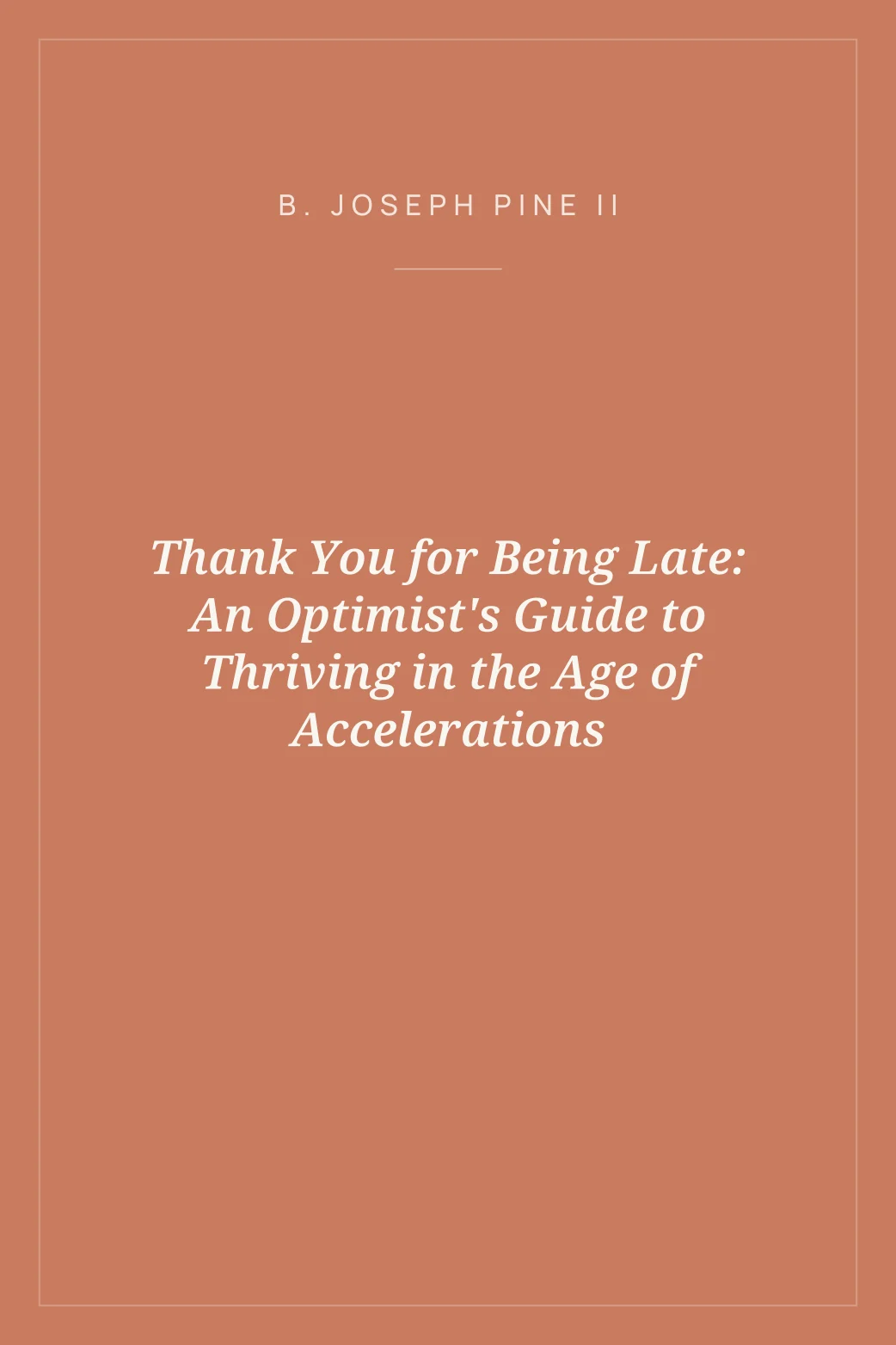 Portada de Thank You for Being Late: An Optimist's Guide to Thriving in the Age of Accelerations