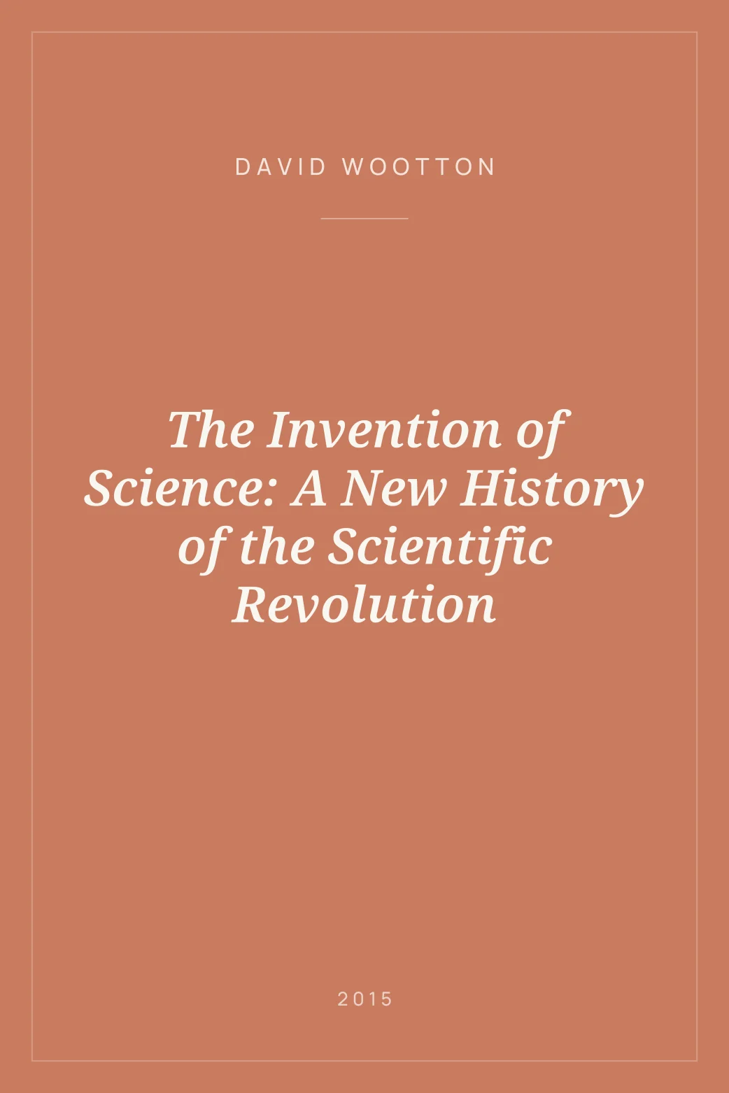 Portada de The Invention of Science: A New History of the Scientific Revolution