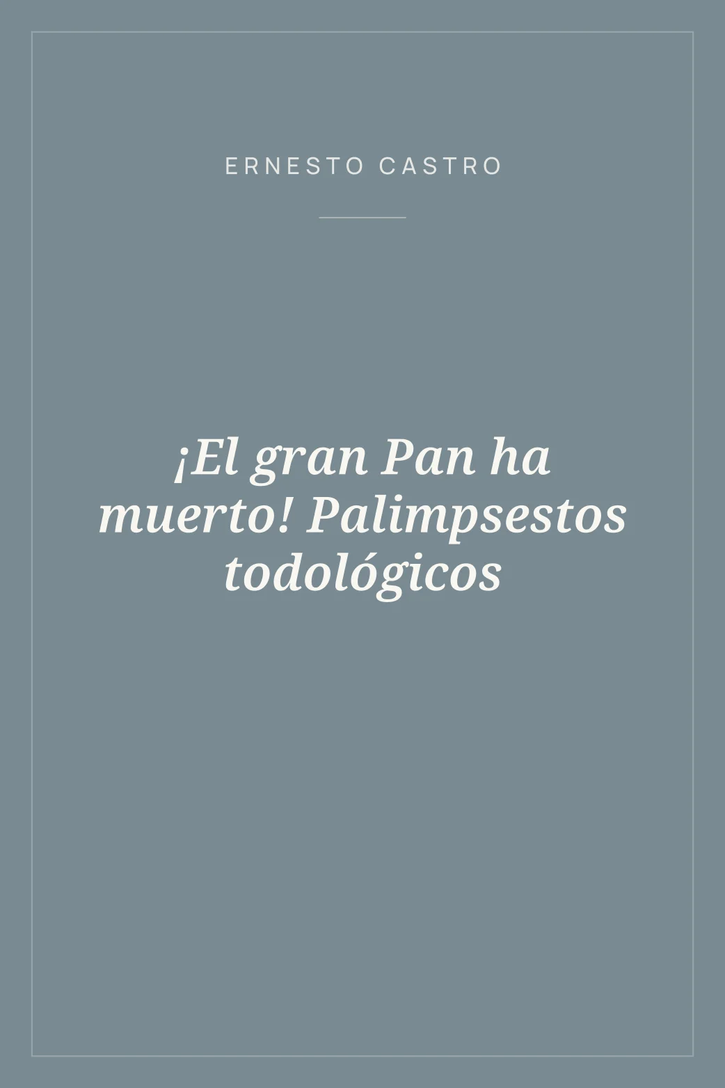 Portada de ¡El gran Pan ha muerto! Palimpsestos todológicos