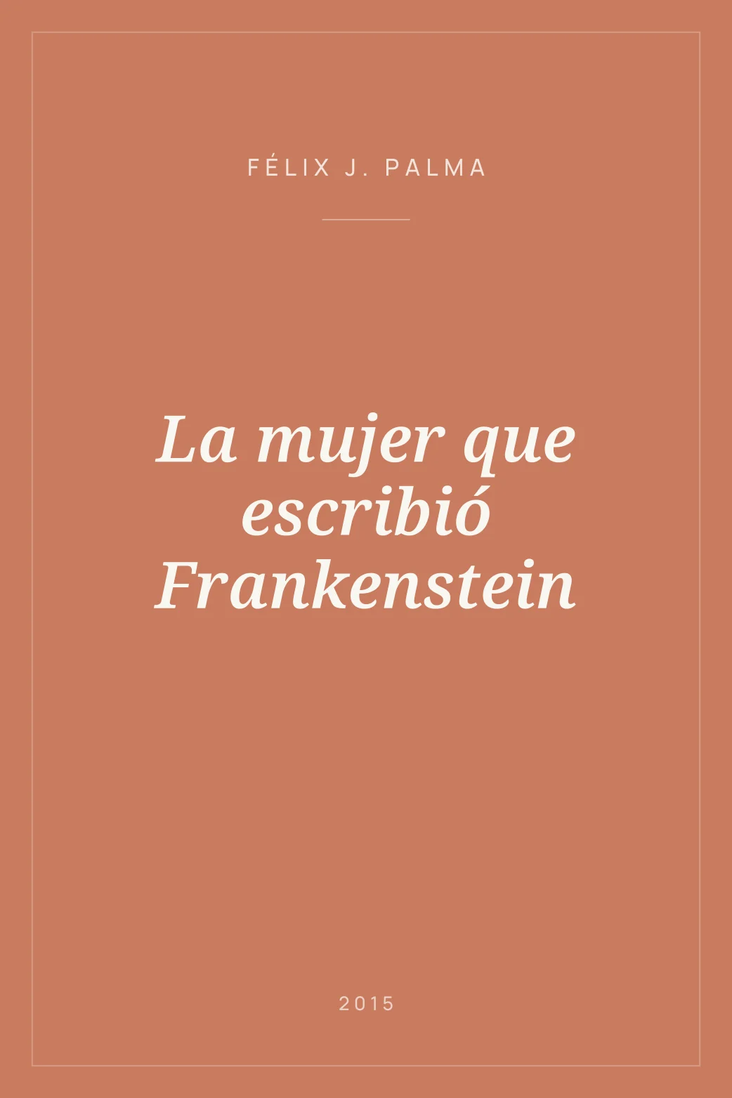 Portada de La mujer que escribió Frankenstein