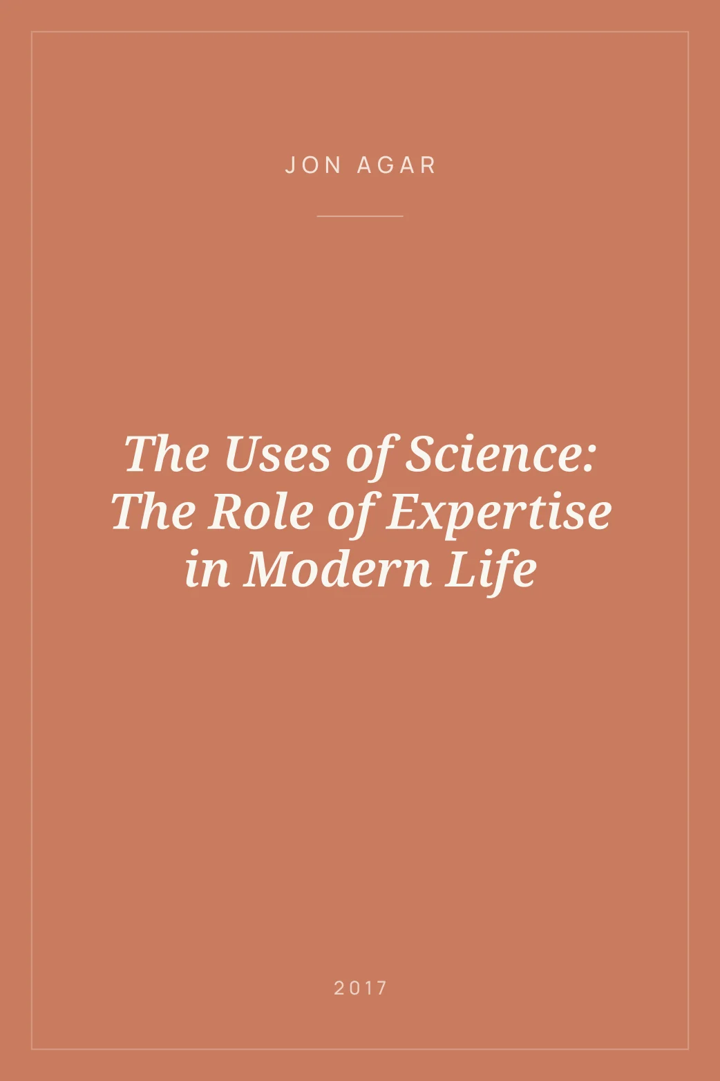 Portada de The Uses of Science: The Role of Expertise in Modern Life