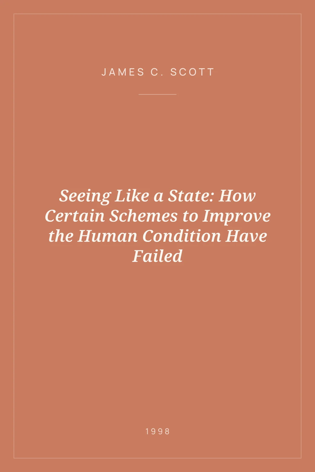 Portada de Seeing Like a State: How Certain Schemes to Improve the Human Condition Have Failed