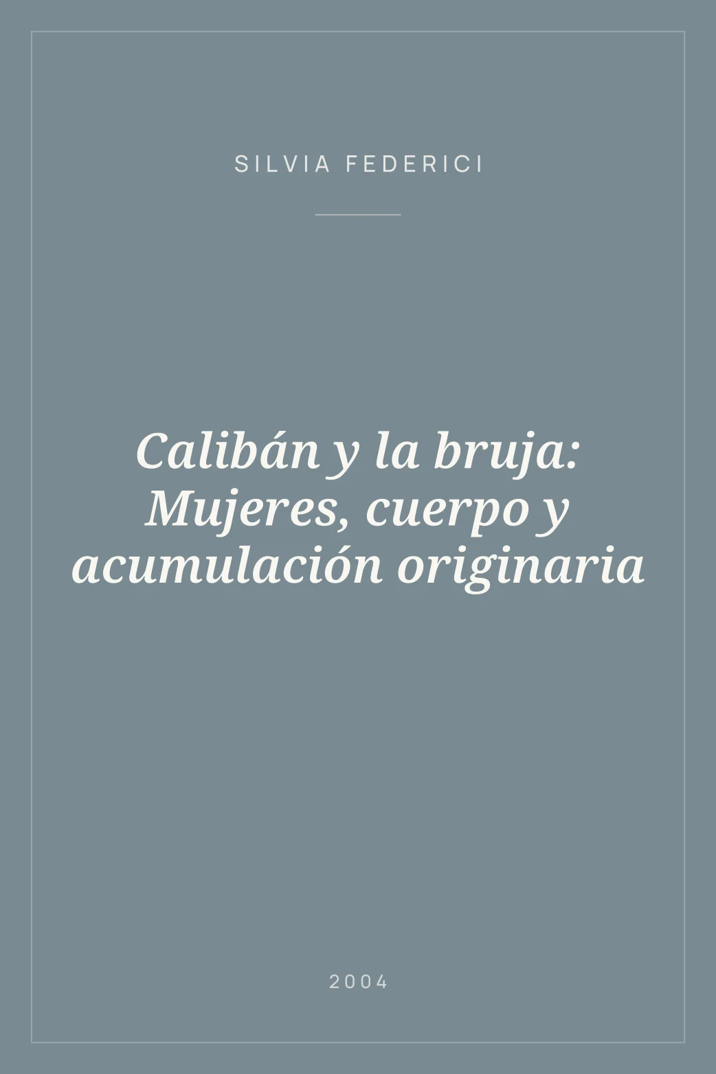 Portada de Calibán y la bruja: Mujeres, cuerpo y acumulación originaria