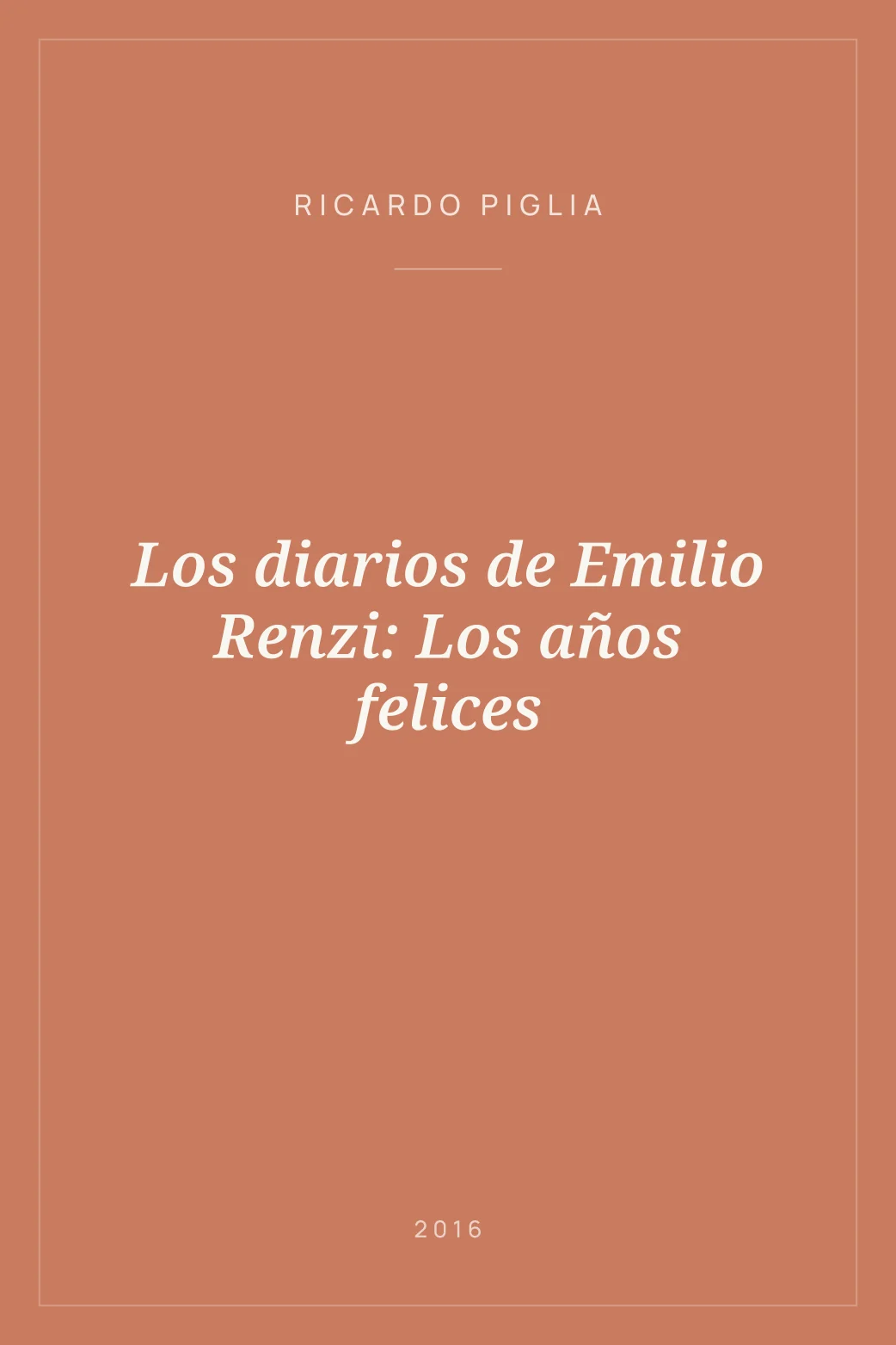 Portada de Los diarios de Emilio Renzi: Los años felices