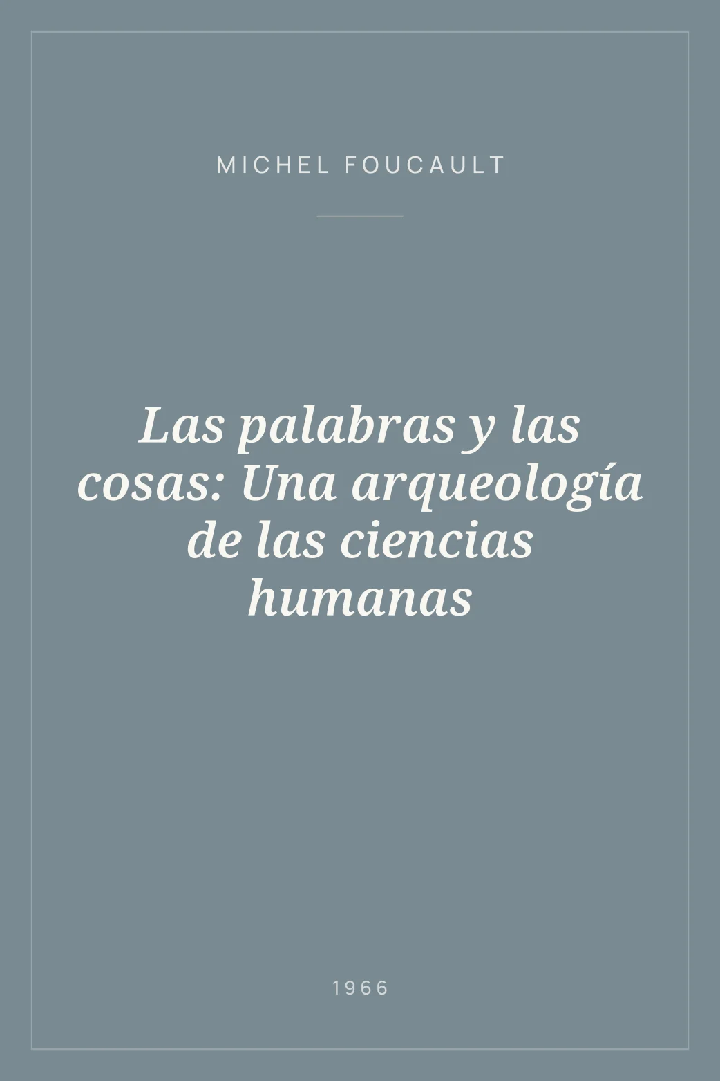 Portada de Las palabras y las cosas: Una arqueología de las ciencias humanas