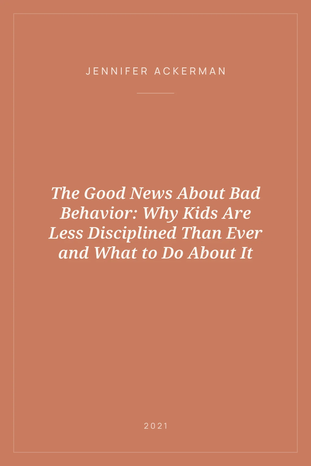 Portada de The Good News About Bad Behavior: Why Kids Are Less Disciplined Than Ever and What to Do About It