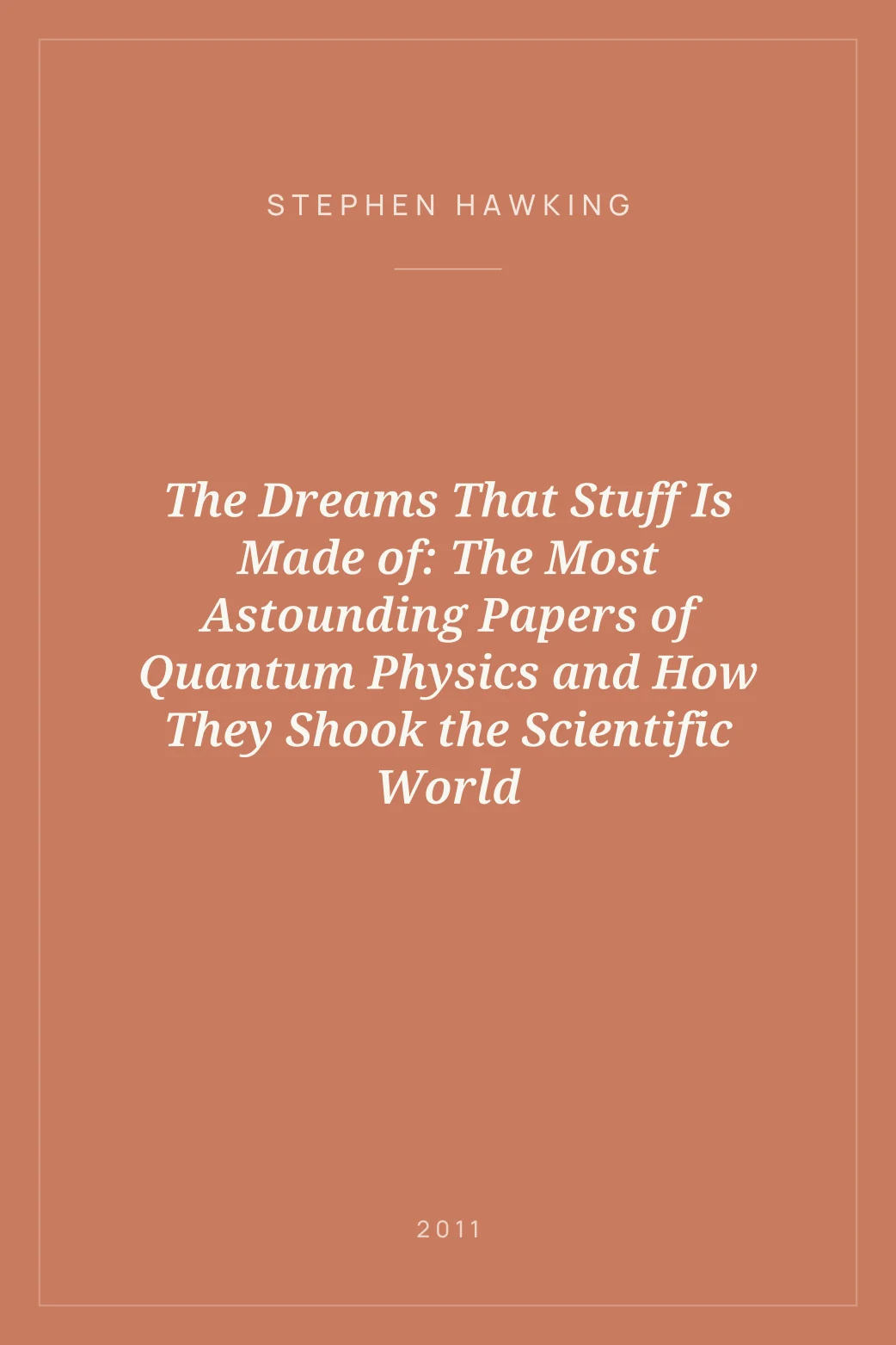 Portada de The Dreams That Stuff Is Made of: The Most Astounding Papers of Quantum Physics and How They Shook the Scientific World