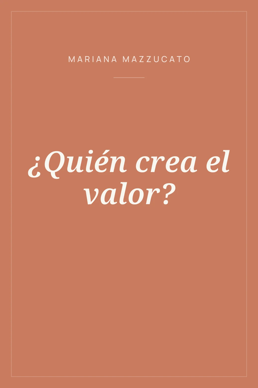 Portada de ¿Quién crea el valor?