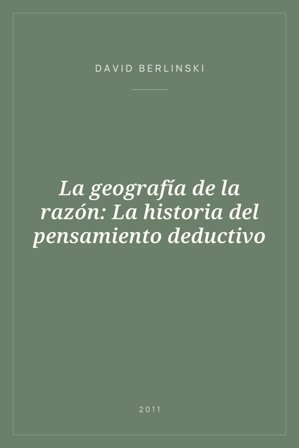 Portada de La geografía de la razón: La historia del pensamiento deductivo