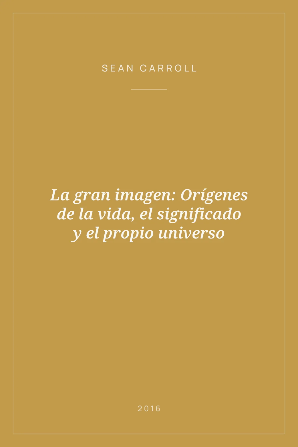 Portada de La gran imagen: Orígenes de la vida, el significado y el propio universo