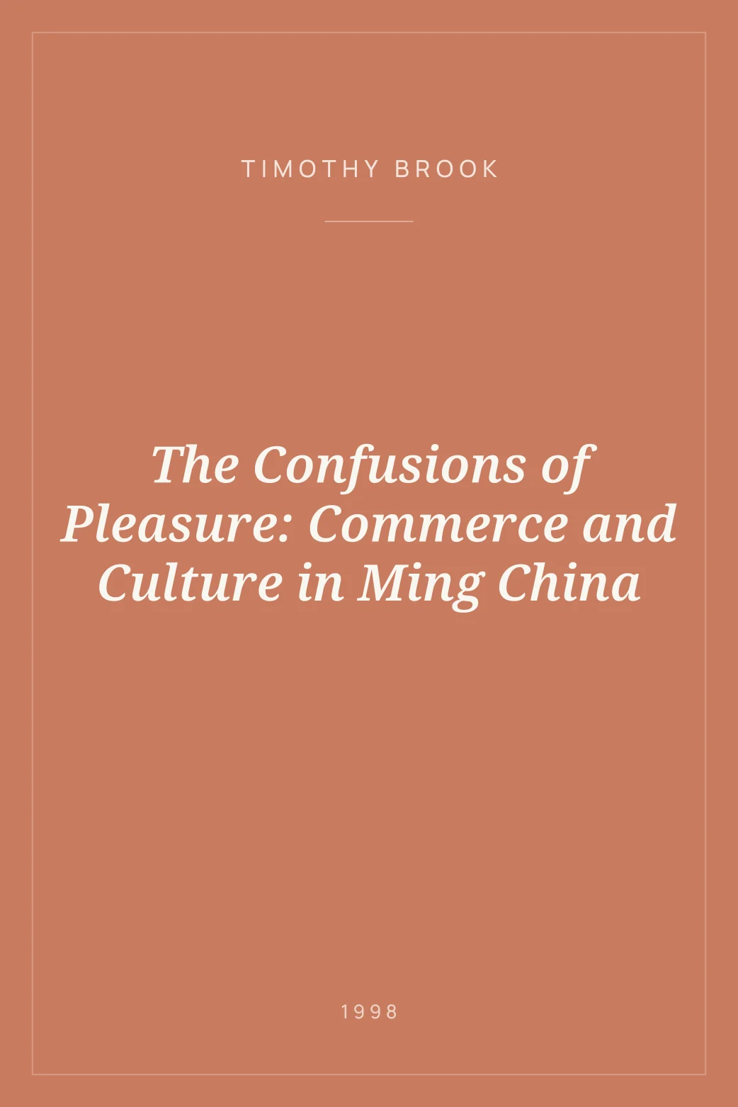 Portada de The Confusions of Pleasure: Commerce and Culture in Ming China