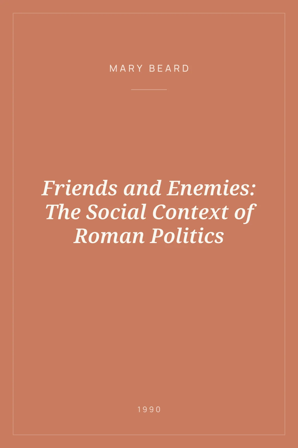 Portada de Friends and Enemies: The Social Context of Roman Politics