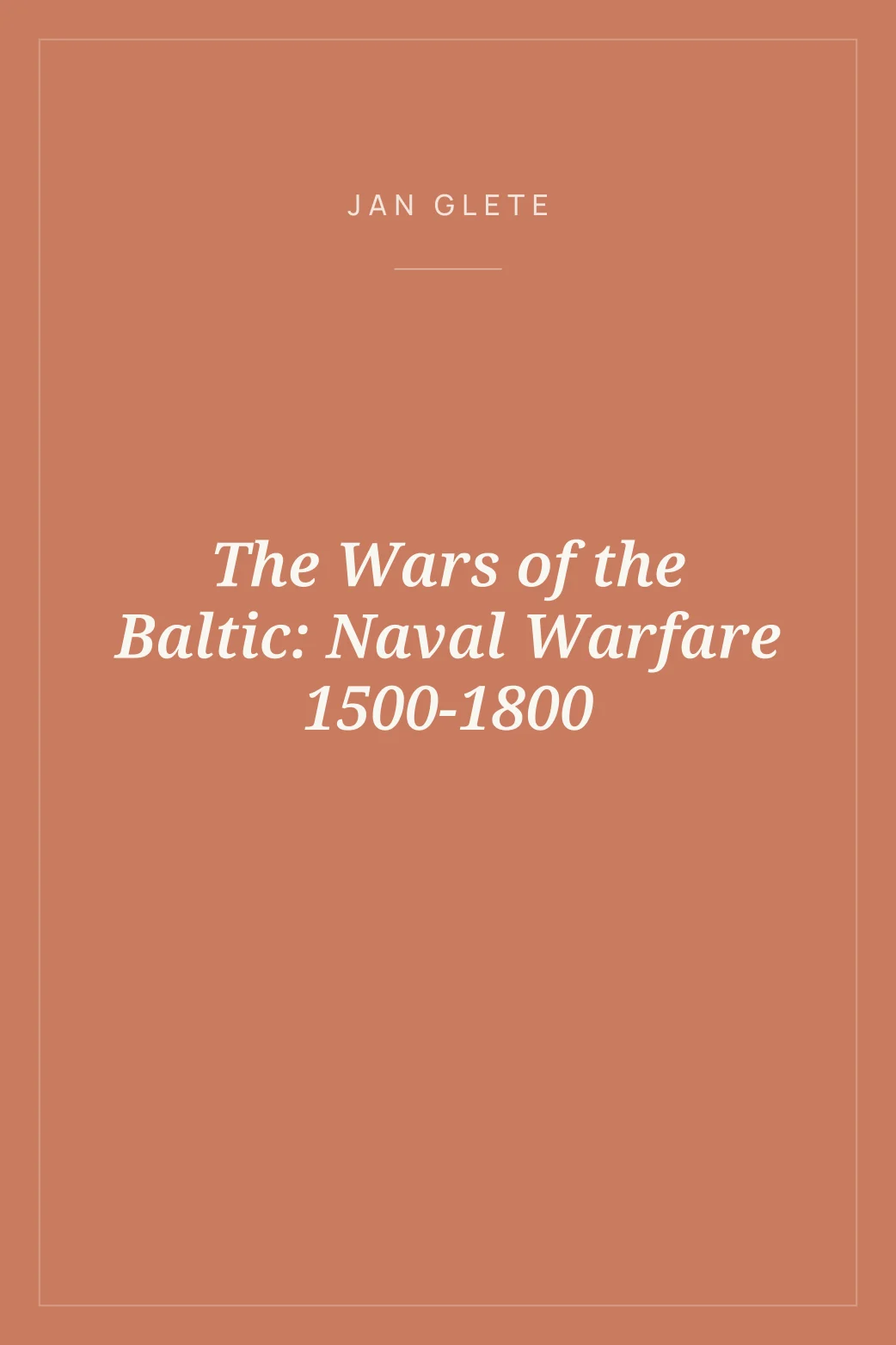 Portada de The Wars of the Baltic: Naval Warfare 1500-1800