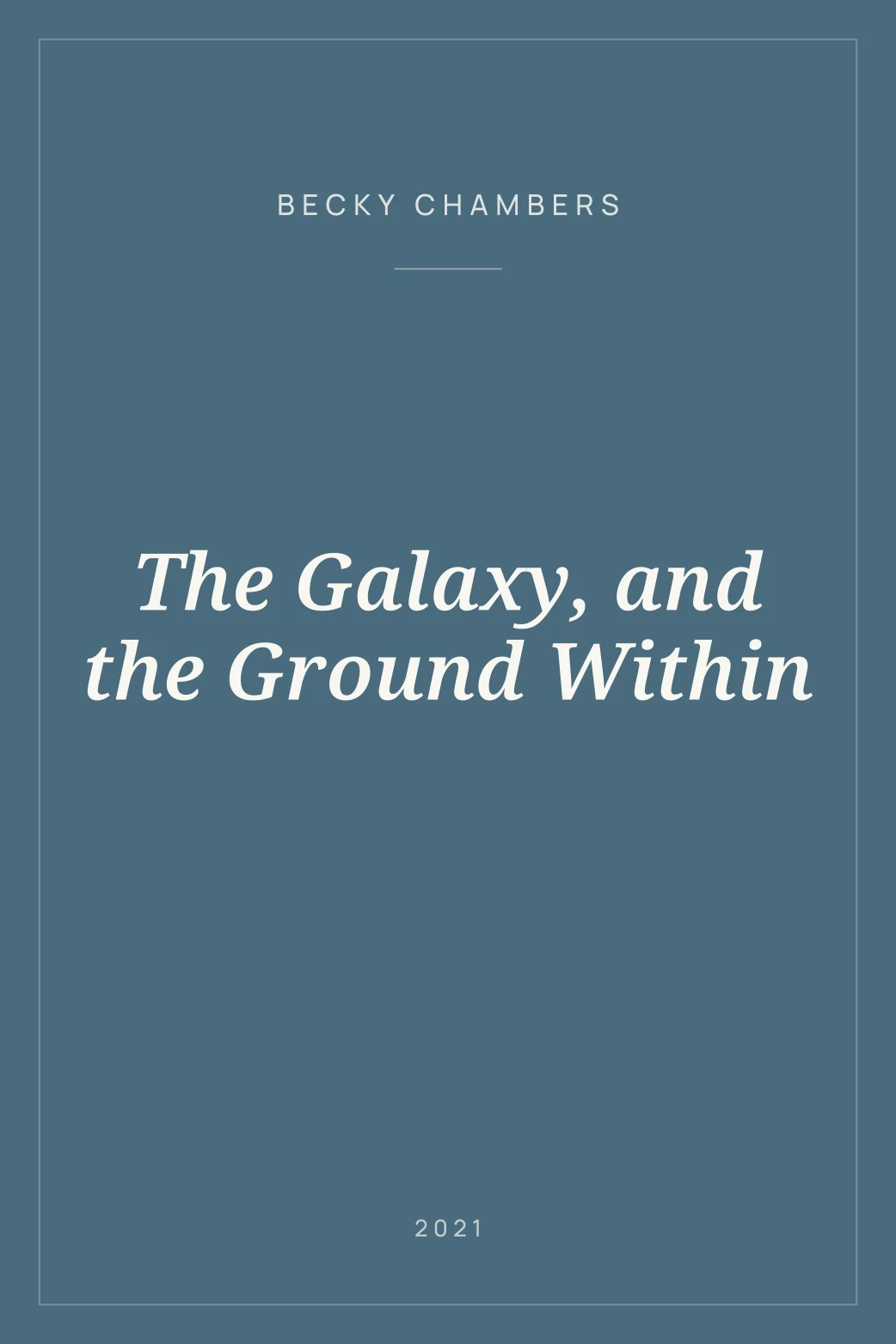 Portada de The Galaxy, and the Ground Within