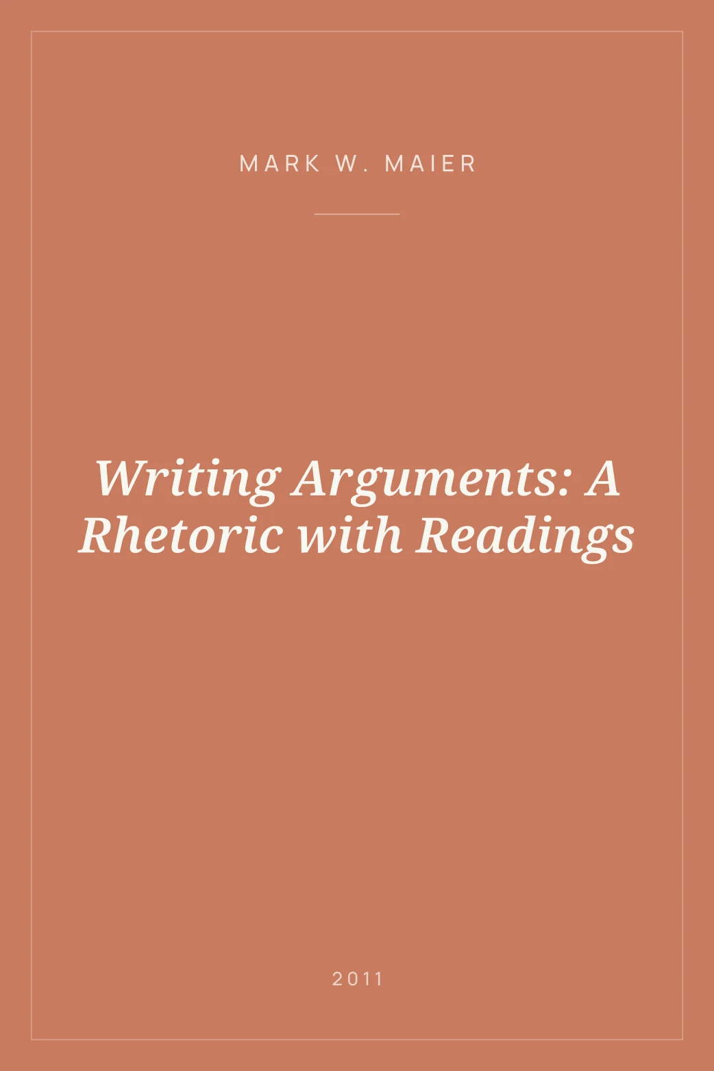 Portada de Writing Arguments: A Rhetoric with Readings