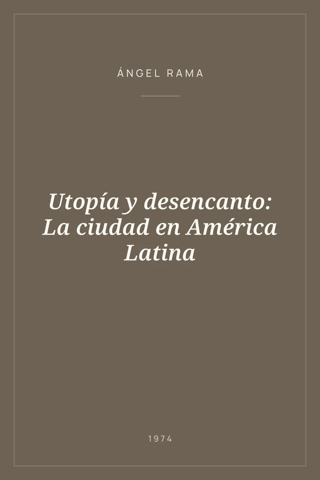 Portada de Utopía y desencanto: La ciudad en América Latina