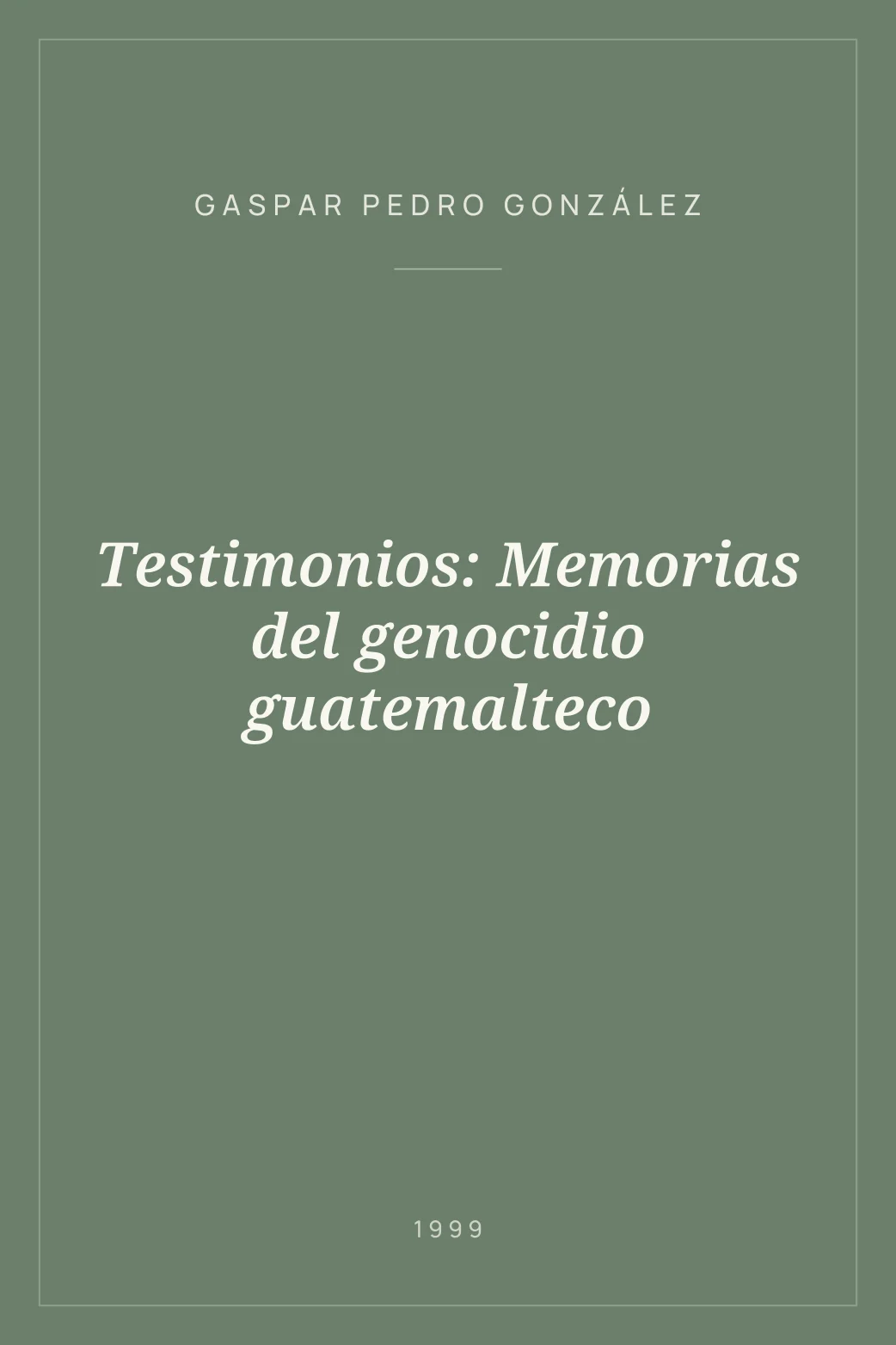 Portada de Testimonios: Memorias del genocidio guatemalteco