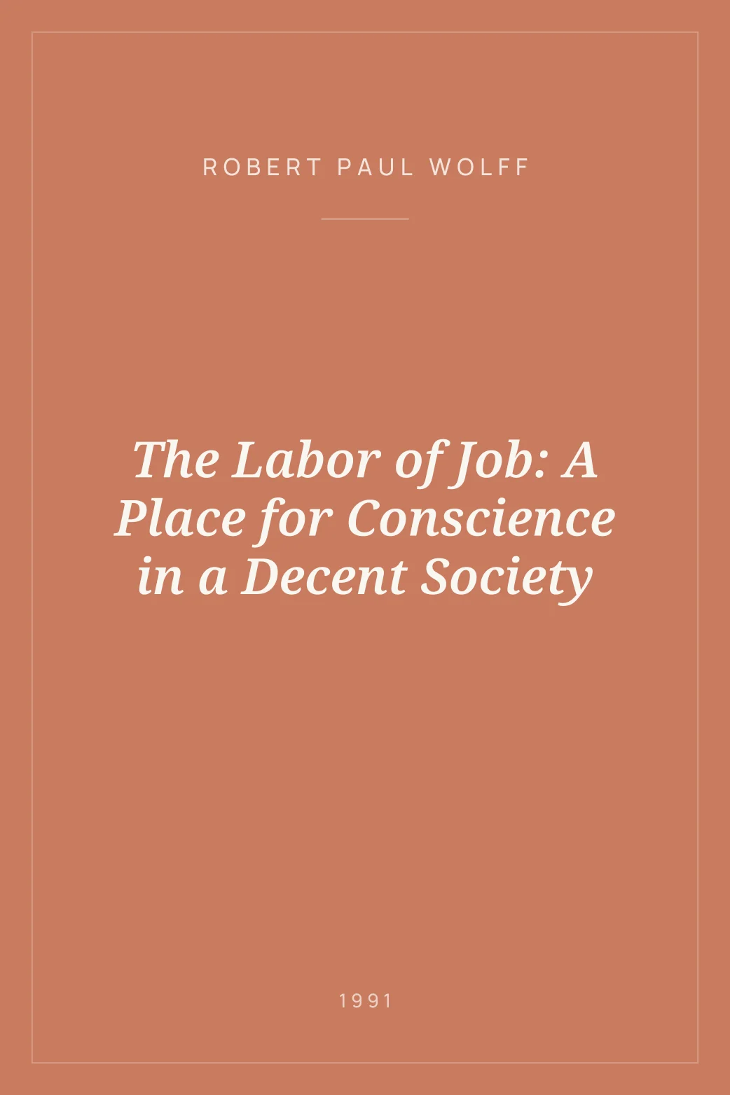 Portada de The Labor of Job: A Place for Conscience in a Decent Society