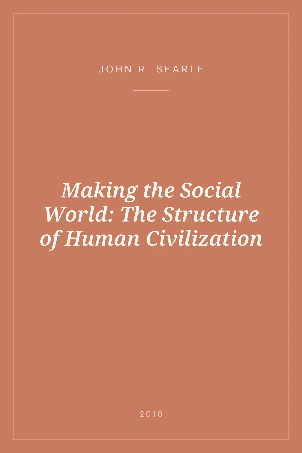 Portada de Making the Social World: The Structure of Human Civilization