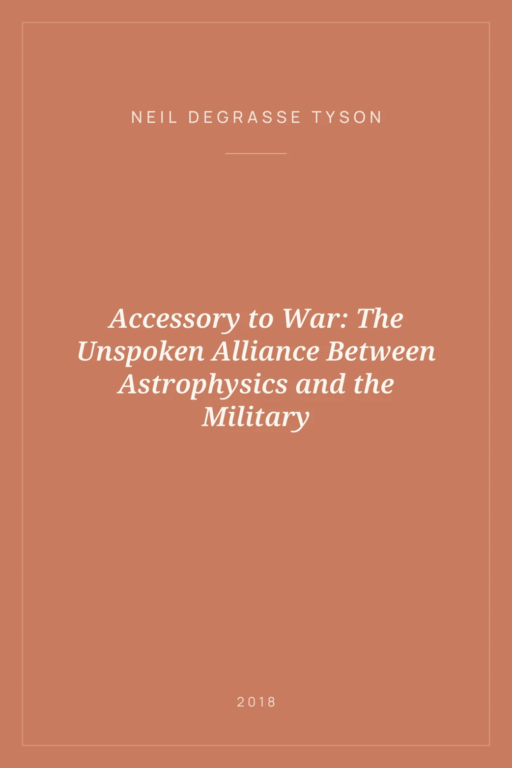 Portada de Accessory to War: The Unspoken Alliance Between Astrophysics and the Military