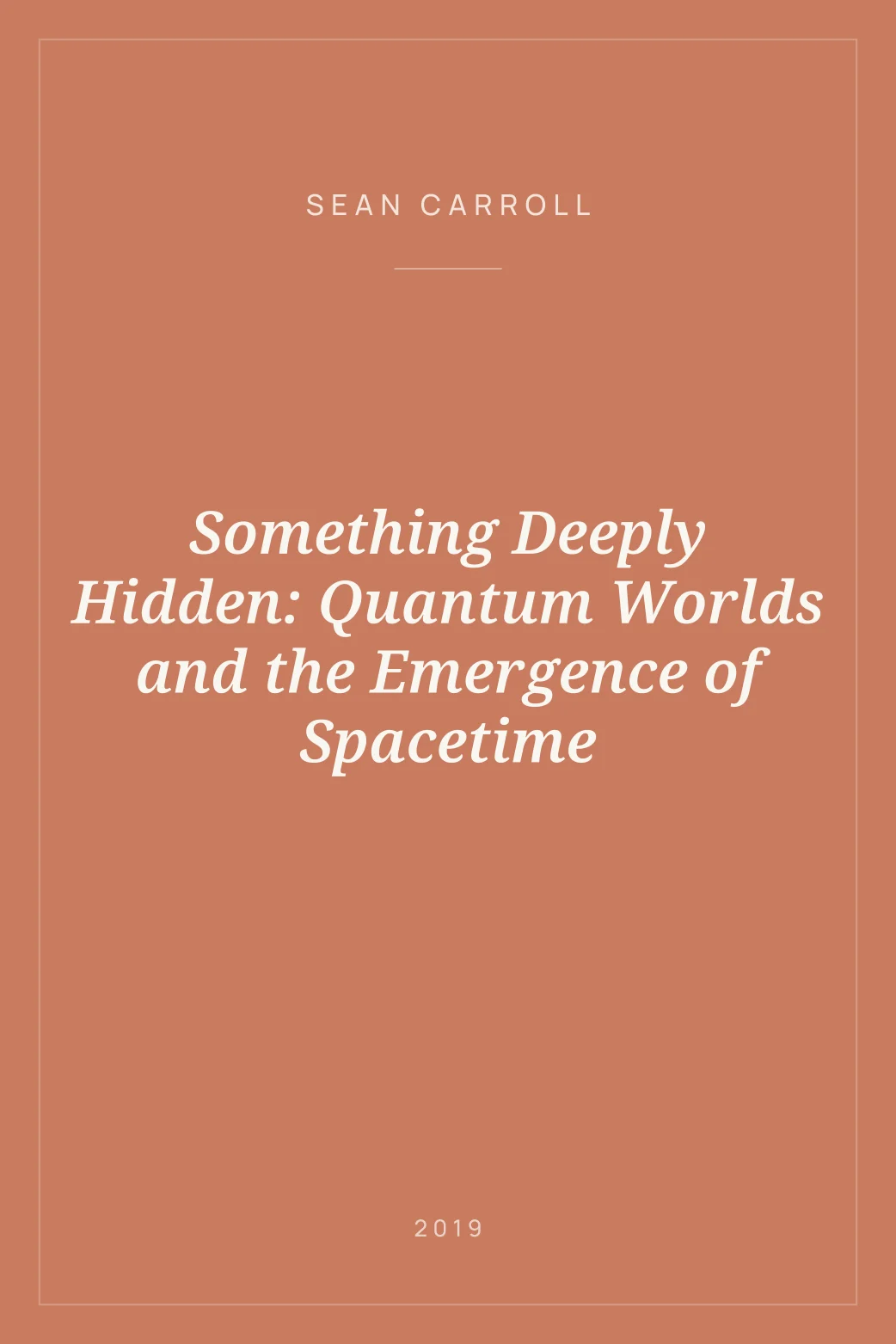 Portada de Something Deeply Hidden: Quantum Worlds and the Emergence of Spacetime