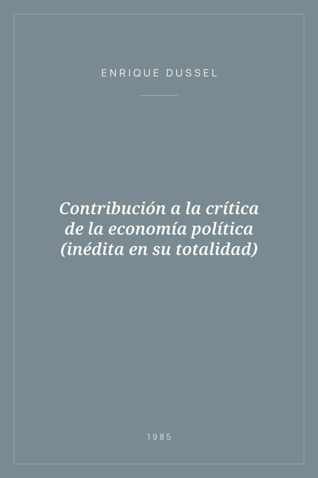 Portada de Contribución a la crítica de la economía política (inédita en su totalidad)