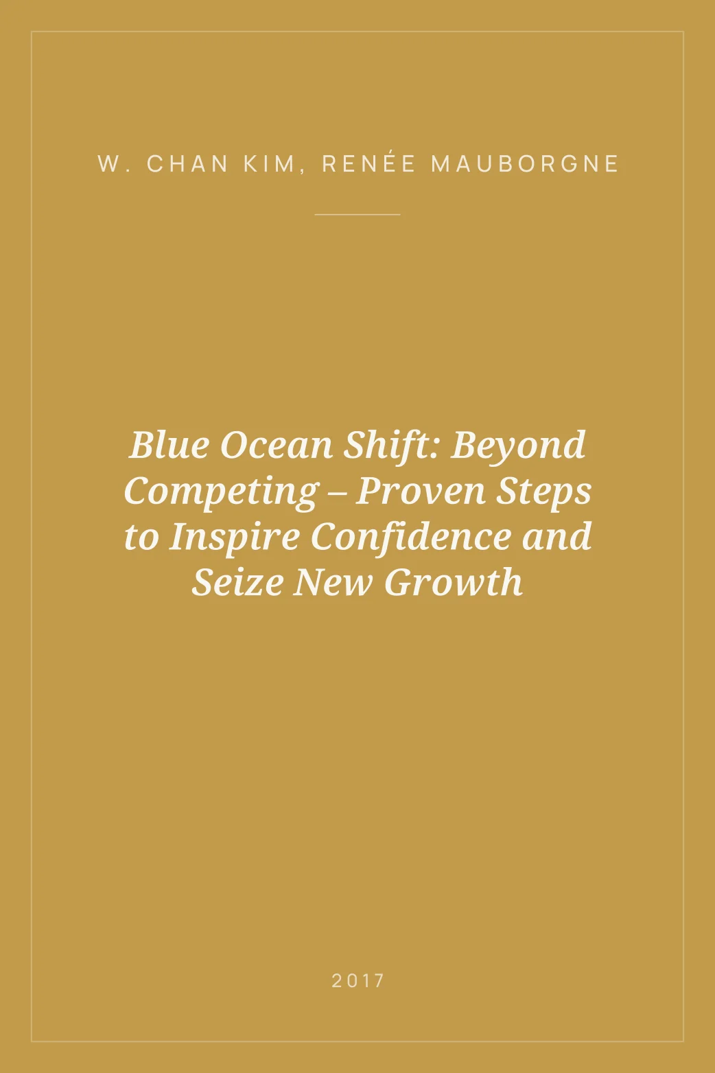 Portada de Blue Ocean Shift: Beyond Competing – Proven Steps to Inspire Confidence and Seize New Growth