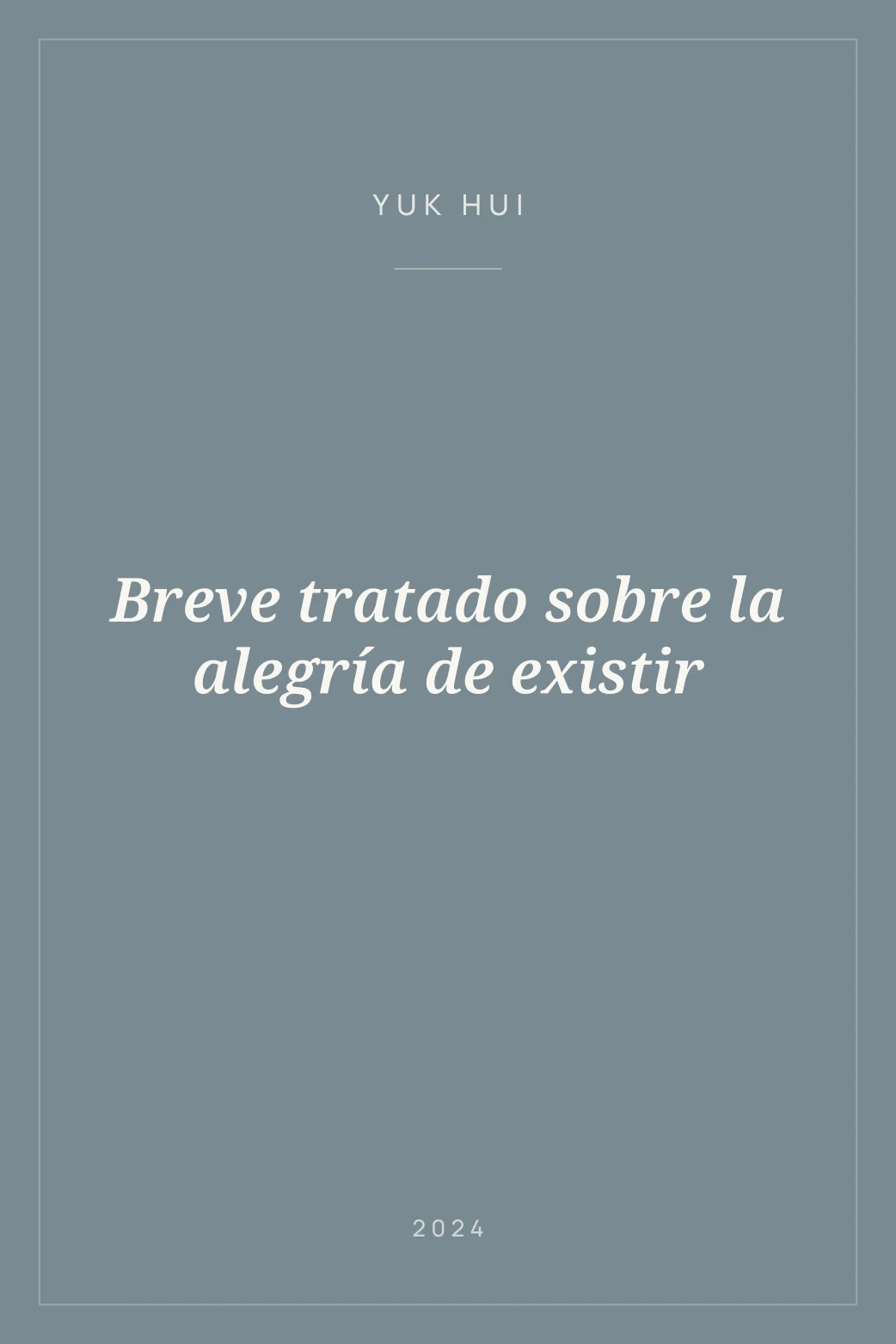 Portada de Breve tratado sobre la alegría de existir