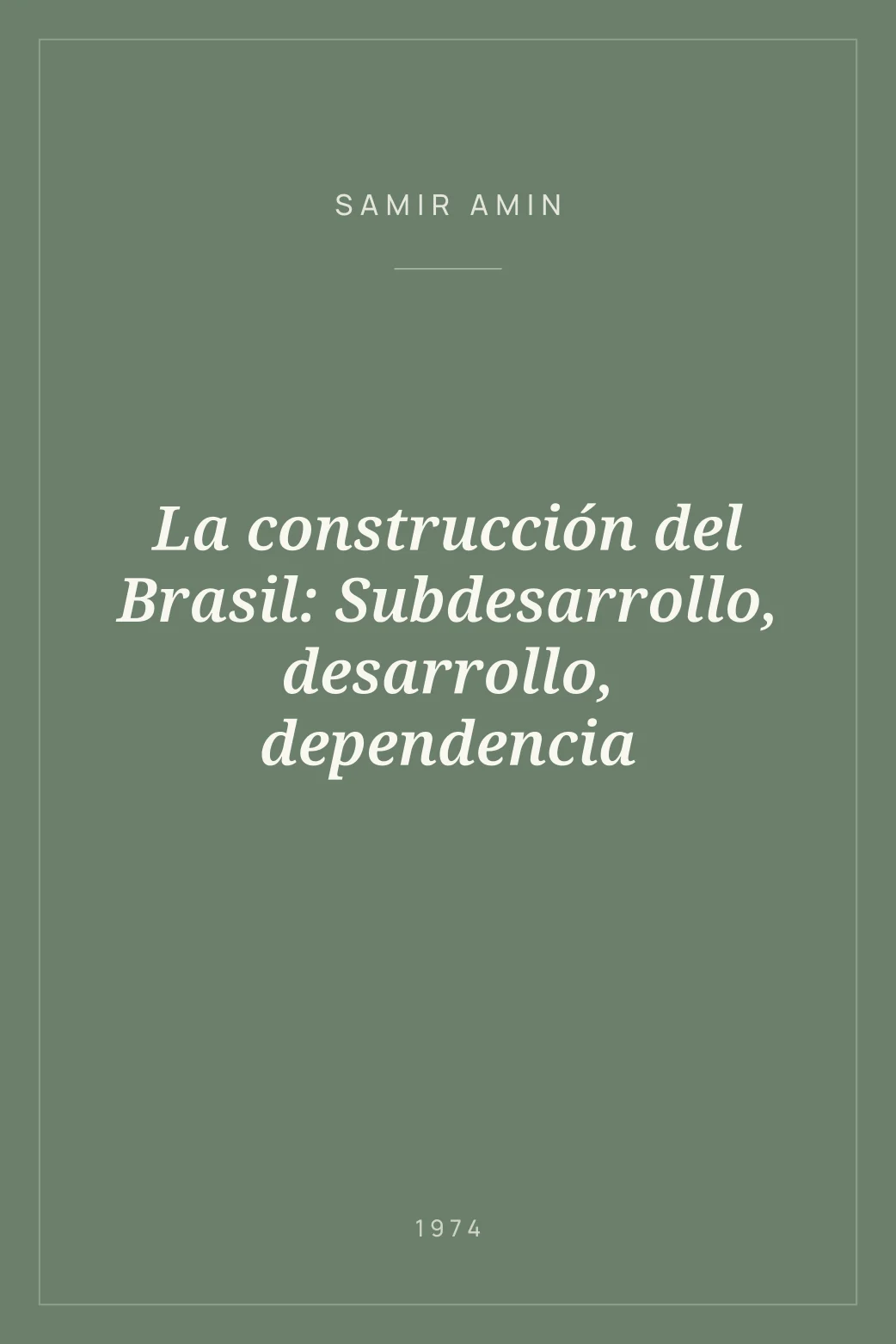 Portada de La construcción del Brasil: Subdesarrollo, desarrollo, dependencia