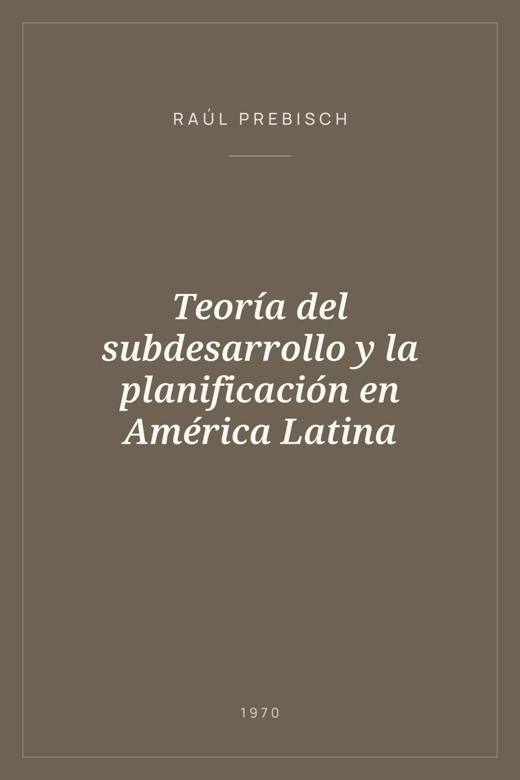 Portada de Teoría del subdesarrollo y la planificación en América Latina