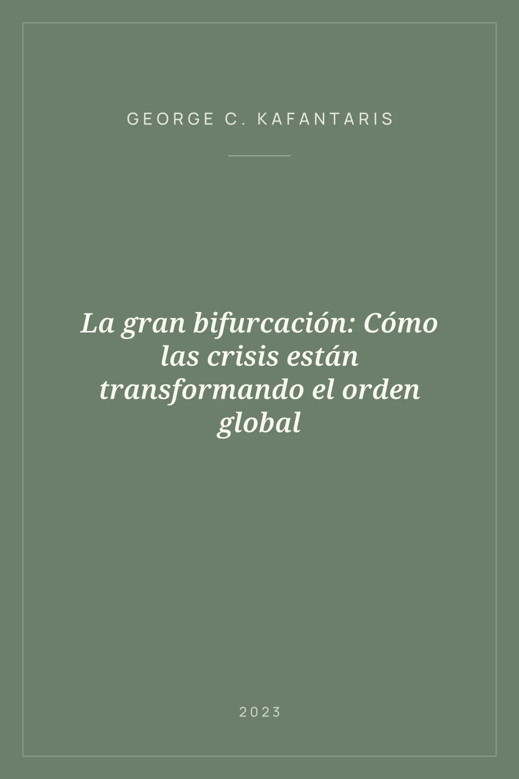 Portada de La gran bifurcación: Cómo las crisis están transformando el orden global