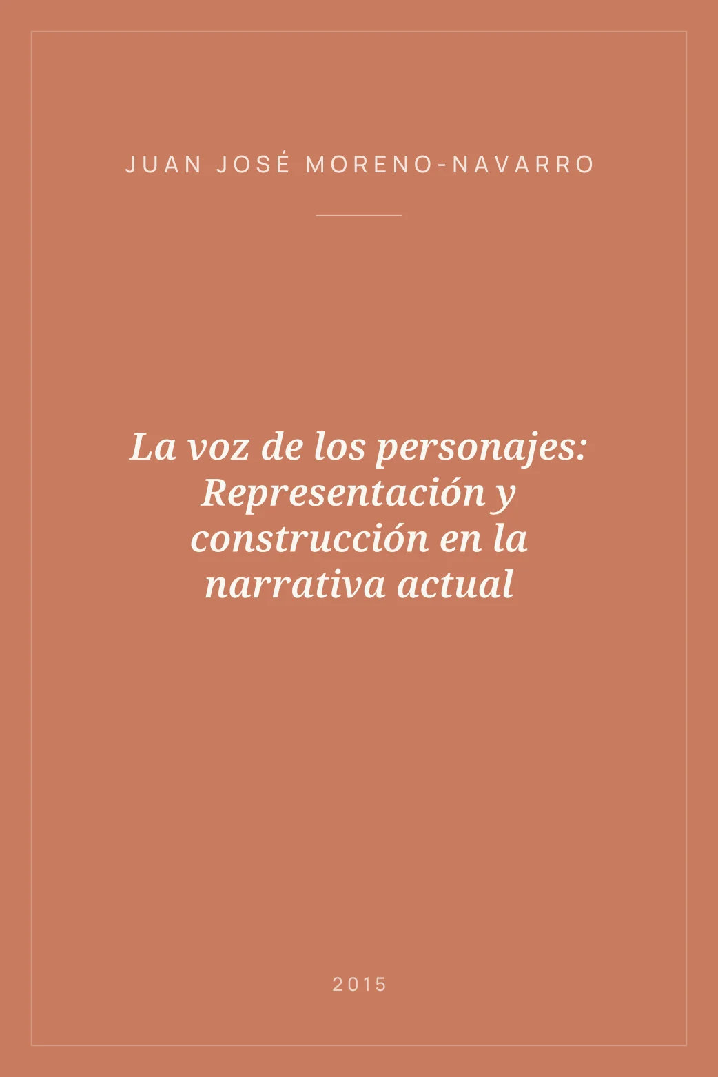Portada de La voz de los personajes: Representación y construcción en la narrativa actual