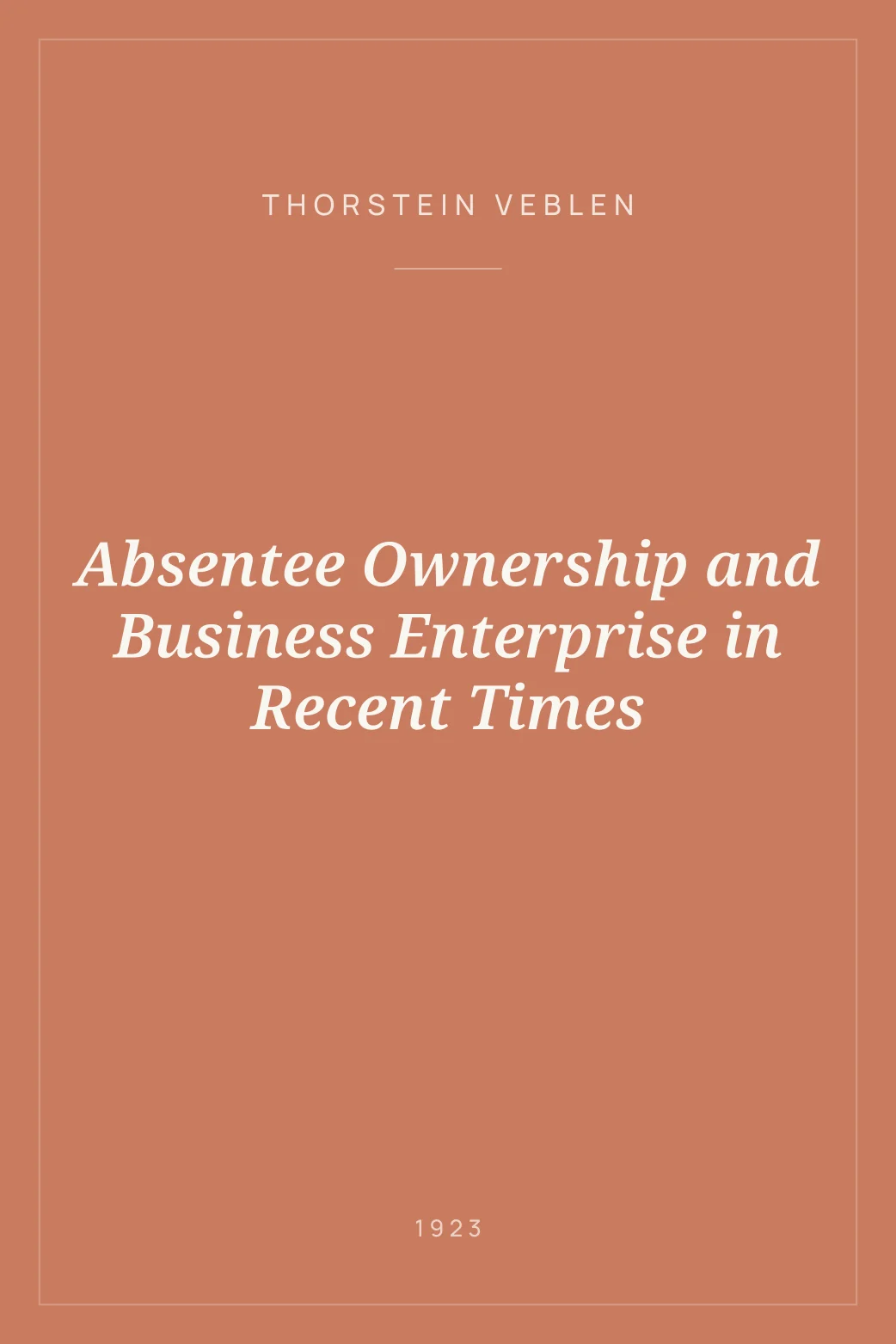 Portada de Absentee Ownership and Business Enterprise in Recent Times