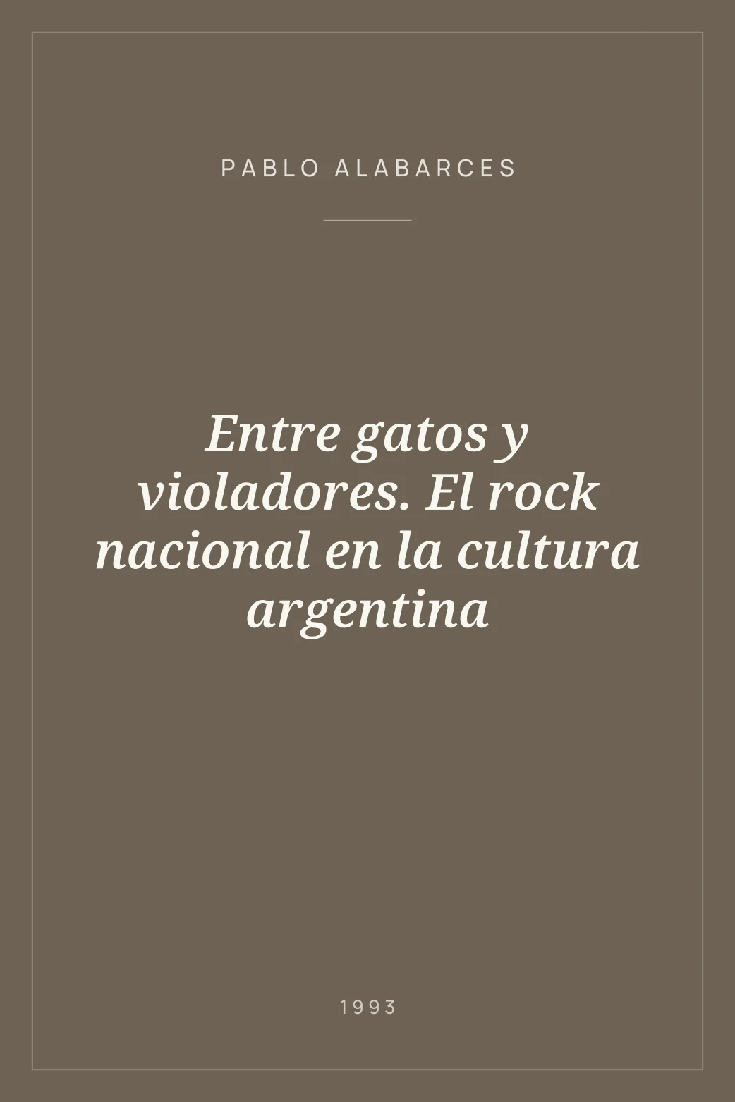 Portada de Entre gatos y violadores. El rock nacional en la cultura argentina