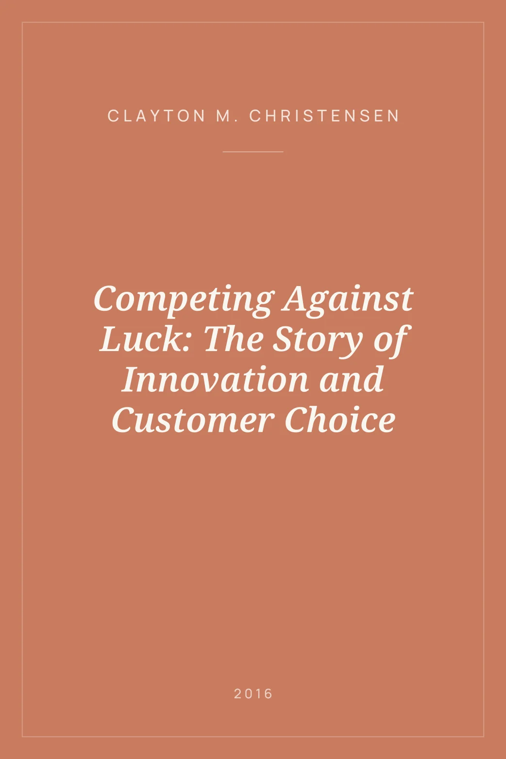 Portada de Competing Against Luck: The Story of Innovation and Customer Choice