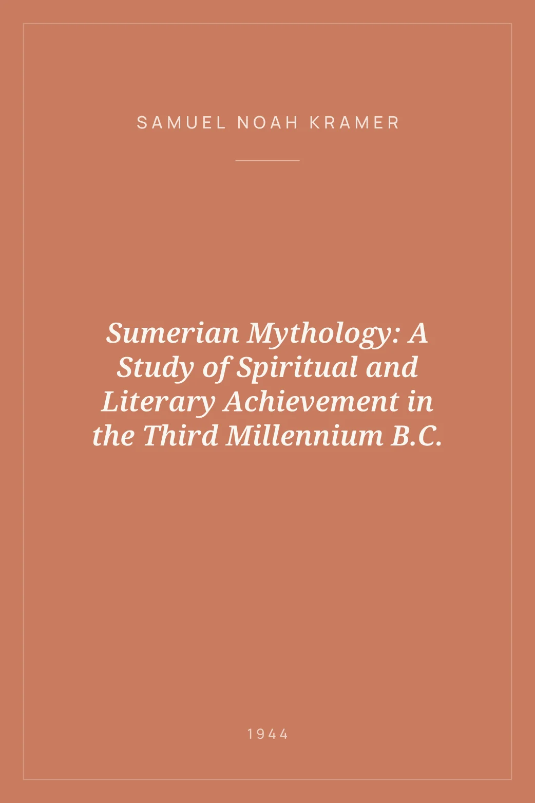 Portada de Sumerian Mythology: A Study of Spiritual and Literary Achievement in the Third Millennium B.C.