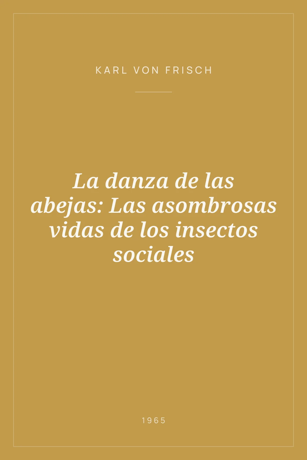 Portada de La danza de las abejas: Las asombrosas vidas de los insectos sociales