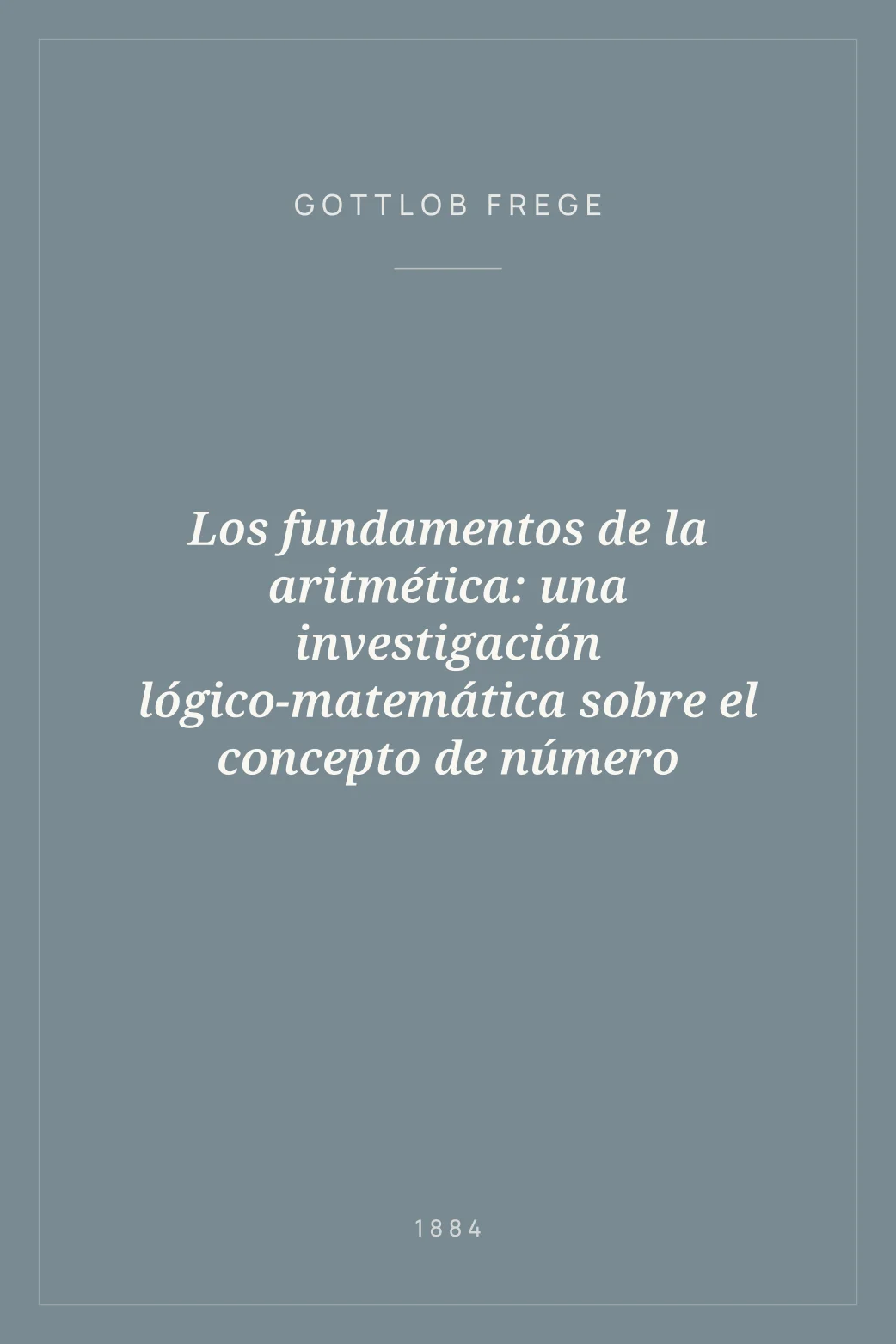 Portada de Los fundamentos de la aritmética: una investigación lógico-matemática sobre el concepto de número