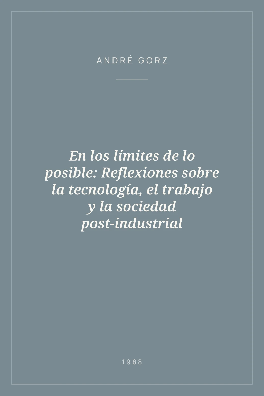 Portada de En los límites de lo posible: Reflexiones sobre la tecnología, el trabajo y la sociedad post-industrial