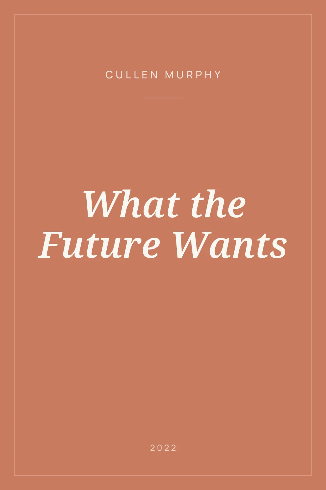 Portada de What the Future Wants