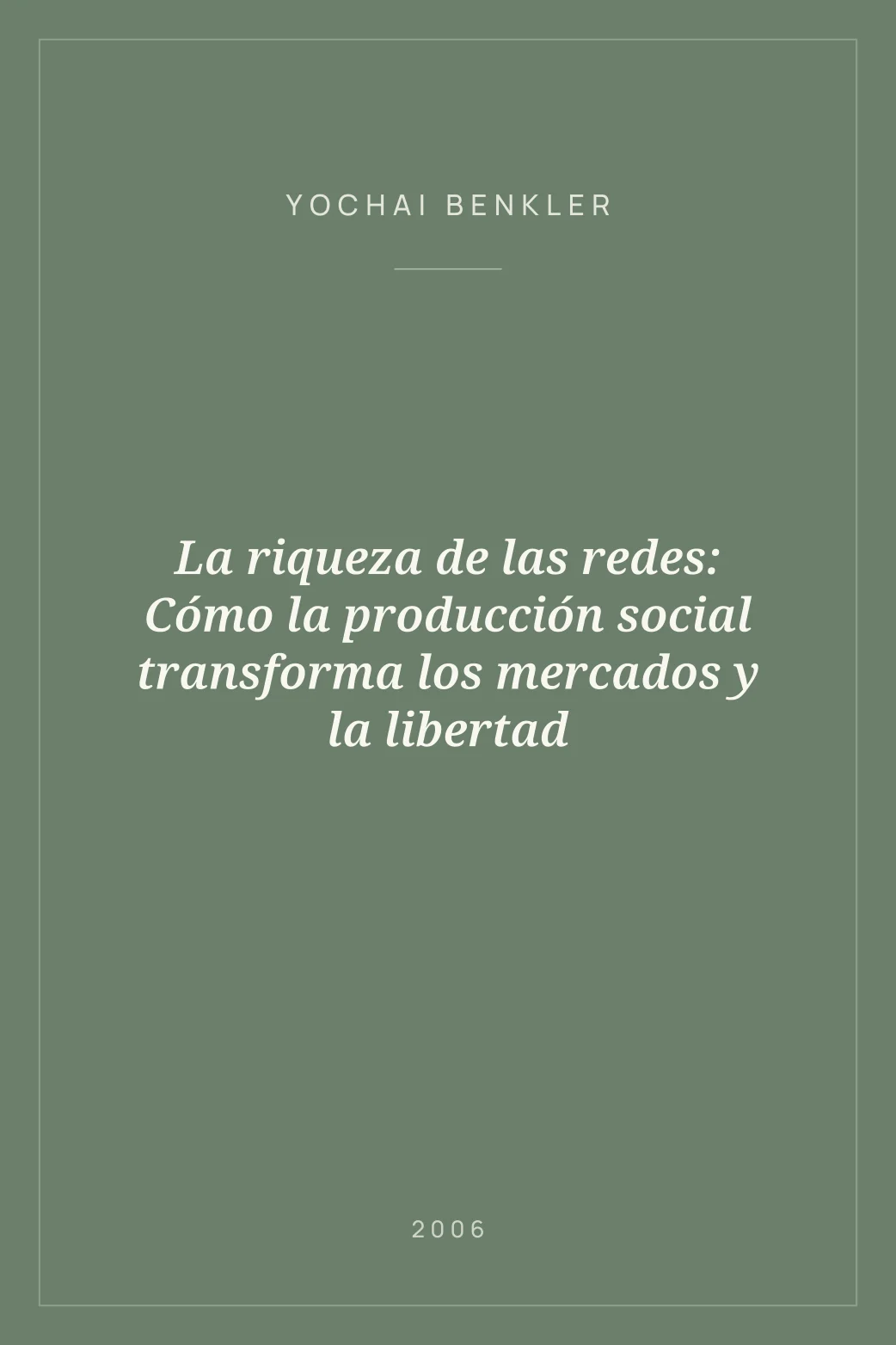 Portada de La riqueza de las redes: Cómo la producción social transforma los mercados y la libertad
