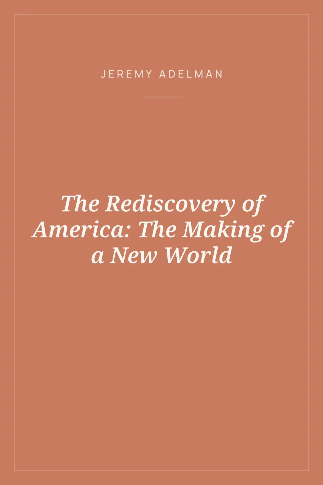 Portada de The Rediscovery of America: The Making of a New World