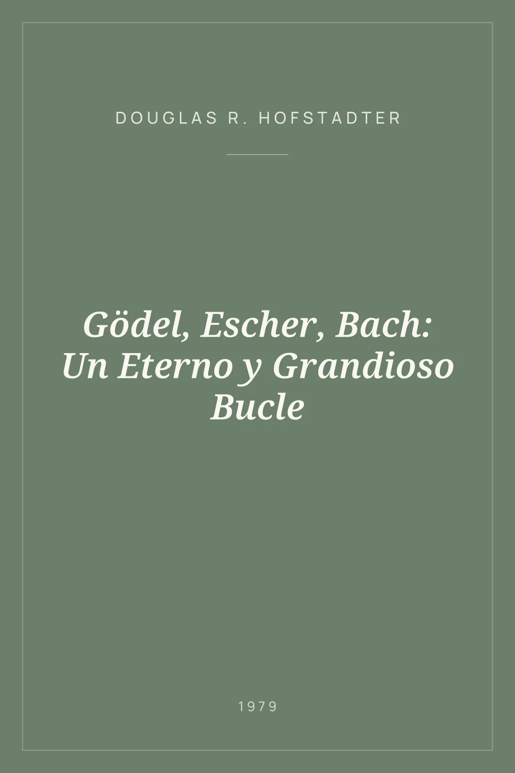 Portada de Gödel, Escher, Bach: Un Eterno y Grandioso Bucle