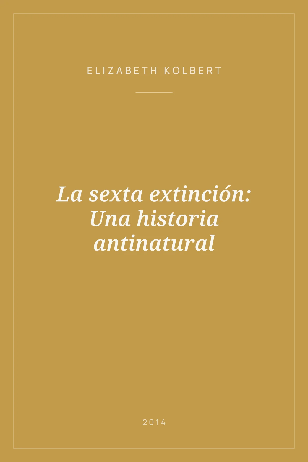 Portada de La sexta extinción: Una historia antinatural