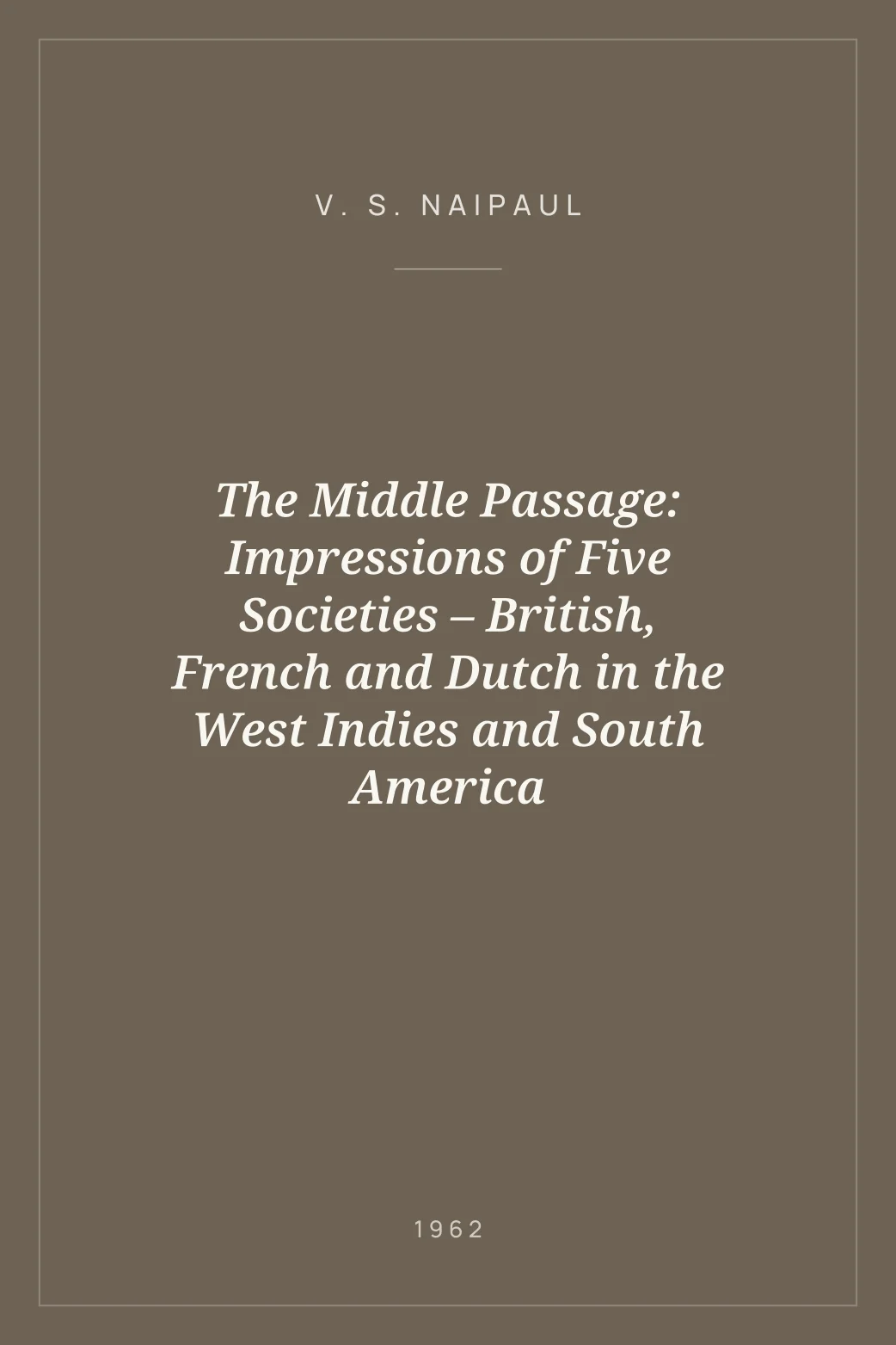 Portada de The Middle Passage: Impressions of Five Societies – British, French and Dutch in the West Indies and South America